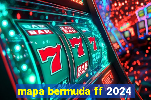 mapa bermuda ff 2024